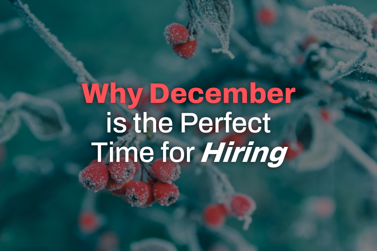 Why December is the Perfect Time for Hiring